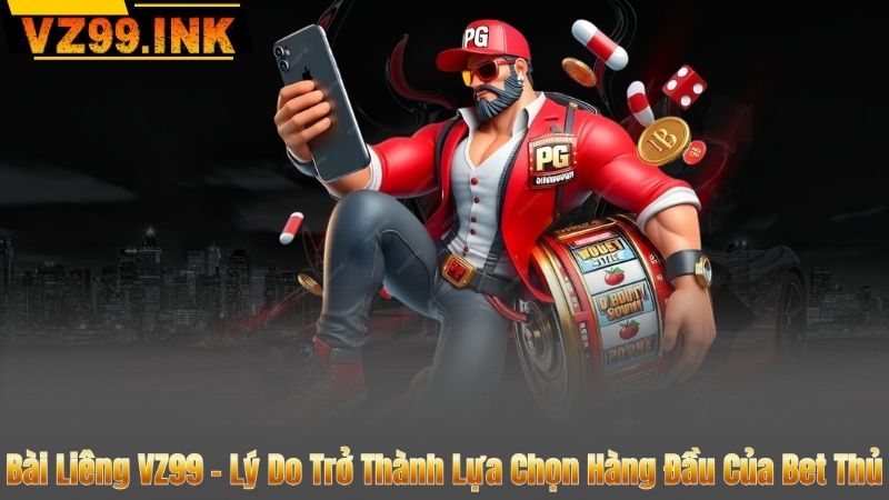 Tìm hiểu cơ bản về trò chơi bài Liêng VZ99